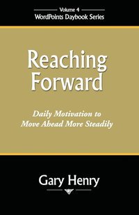 bokomslag Reaching Forward: Daily Motivation to Move Ahead More Steadily