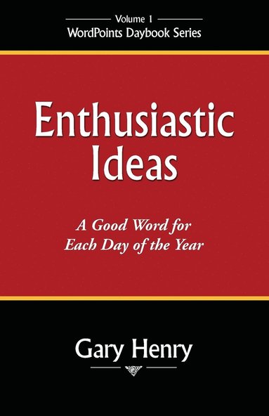 bokomslag Enthusiastic Ideas: A Good Word for Each Day of the Year