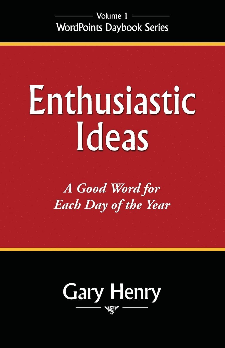 Gary Henry - Enthusiastic Ideas: A Good Word for Each Day of the Year, Häftad