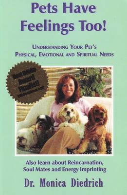 Monica Diedrich - Pets Have Feelings Too!, Häftad