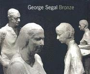 bokomslag George Segal: Bronze