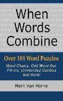 bokomslag When Words Combine: Over 101 Word Puzzles