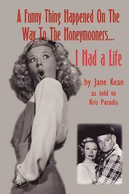 bokomslag Funny Thing Happened on the Way to the Honeymooners...I Had a Life