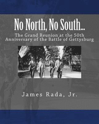 bokomslag No North, No South...: The Grand Reunion at the 50th Anniversary of the Battle of Gettysburg