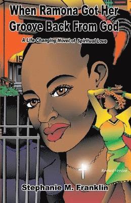 Stephanie Michelle Franklin, Stephanie Franklin - When Ramona Got Her Groove Back from God, Häftad