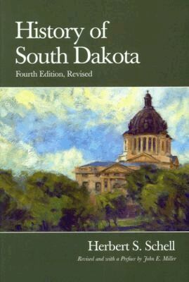Herbert S. Schell, John E Miller - History of South Dakota, Häftad