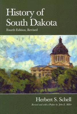 Herbert S. Schell, Herbert S Schell, John E Miller - History of South Dakota, Häftad