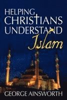 bokomslag Helping Christians Understand Islam