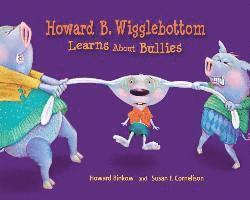 Howard B. Wigglebottom Learns about Bullies 1