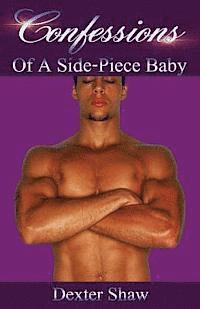 Confessions: Of A Side-Piece Baby
