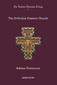 bokomslag The Eastern Churches Trilogy: The Orthodox Eastern Church