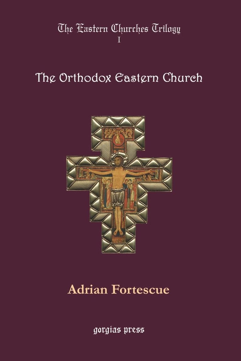 The Eastern Churches Trilogy: The Orthodox Eastern Church 1