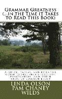 Linda Olson, Pam Chaney Wilds, Linda H. Olson - Grammar Greatness (...in the Time it Takes to Read This Book): Grammar Greatness: (...in the Time it Takes to Read This Book), Häftad