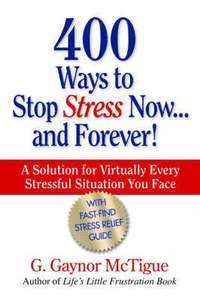 bokomslag 400 Ways to Stop Stress Now...and Forever!
