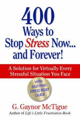bokomslag 400 Ways to Stop Stress Now...and Forever!