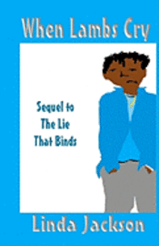 Linda Jackson - When Lambs Cry: Sequel To The Lie That Binds, Häftad