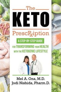 bokomslag The Keto Prescription: A Step-by-Step Guide for Transforming your Health with the Ketogenic Lifestyle