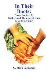 bokomslag In Their Boots: Poems Inspired by Soldiers and Their Loved Ones: Book Two: Family