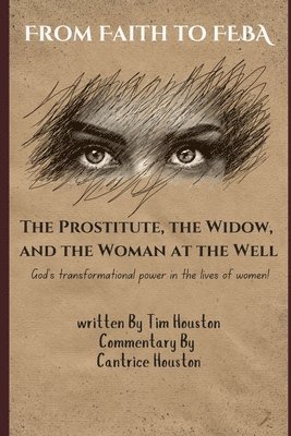 bokomslag From Faith to FEBA: The Prostitute, the Widow, and the Woman at the Well
