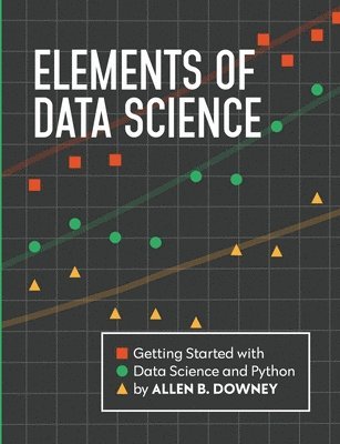 Allen Downey - Elements of Data Science, Häftad
