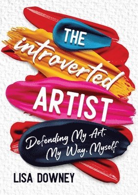 Lisa Downey - Introverted Artist, Häftad