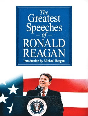 The Greatest Speeches of Ronald Reagan 1