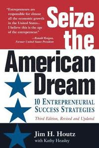 bokomslag Seize the American Dream: 10 Entrepreneurial Success Strategies 3rd Edition