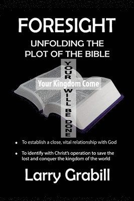 Foresight: Unfolding the Plot of the Bible 1