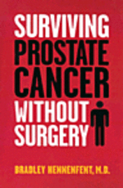 Surviving Prostate Cancer Without Surgery 1