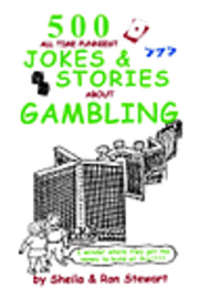 Sheila A. Stewart, Ron A. Stewart - 500 All Time Funniest Jokes & Stories About Gambling, Häftad