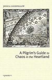 bokomslag A Pilgrim's Guide To Chaos In The Heartland
