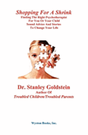Stanley Goldstein - Shopping for a Shrink /Finding the Right Psychotherapist for You or Your Child /Sound Advice and Stories to Change Your Life, Häftad