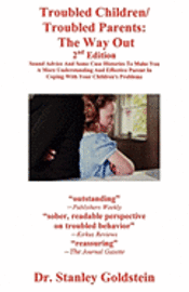 Stanley Goldstein - Troubled Children/Troubled Parents: The Way Out 2nd Edition, Häftad