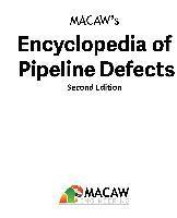 bokomslag MACAW's Encyclopedia of Pipeline Defects, Second Edition