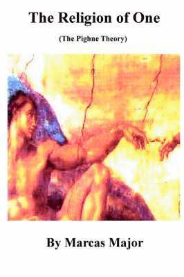 Religion of One (The Pighne Theory)