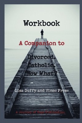 bokomslag Workbook: A Companion to Divorced. Catholic. Now What?