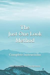 bokomslag The Just One Look Method: Complete Instructions