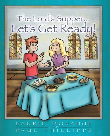 Laurie Donahue, Paul Phillips - Lord's Supper... Let's Get Ready!, Häftad