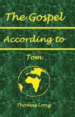 The Gospel According to Tom 1