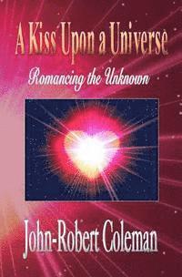 bokomslag A Kiss Upon a Universe: Romancing the Unknown