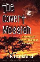 J. R. Lankford, J R Lankford - The Covert Messiah (the Jesus Thief Series, Book 4), Häftad