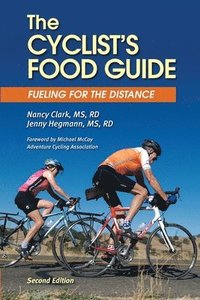 bokomslag The Cyclist's Food Guide, 2nd Edition: Fueling for the Distance