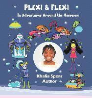 Plexi and Flexi in Adventures Around the Universe: A Child Authored Book and Book for Girls 1