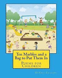 Ten Marbles and a Bag to Put Them In: Poems for Children