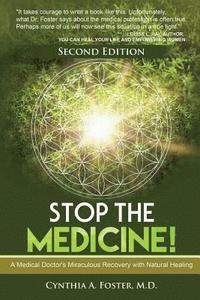 bokomslag Stop the Medicine!: A Medical Doctor's Miraculous Recovery with Natural Healing