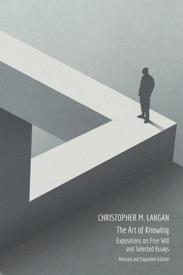 Christopher M Langan, Christopher Michael Langan, Chris Langan, Christopher M. Langan - Art of Knowing, Häftad