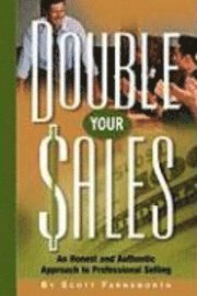 Scott Farnsworth - Double Your Sales, Häftad