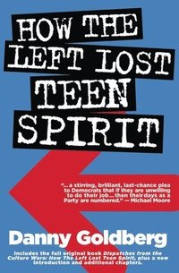 bokomslag How The Left Lost Teen Spirit
