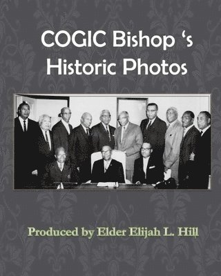 Cogic Bishop's Historic Photos: The Great Cloud of Witinesses 1