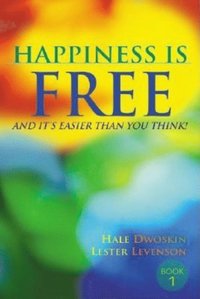 bokomslag Happiness Is Free, and It's Easier Than You Think!
